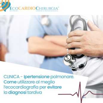 CLINICA - Ipertensione polmonare. Come utilizzare al meglio l’ecocardiografia per evitare la diagnosi tardiva
