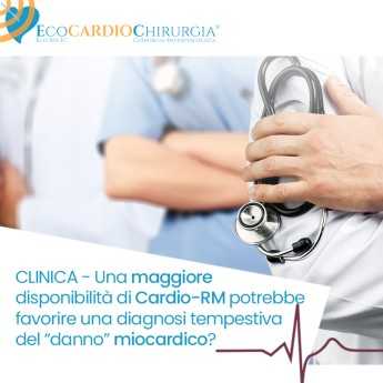 CLINICA - Una maggiore disponibilità di Cardio-RM potrebbe favorire una diagnosi tempestiva del “danno” miocardico?