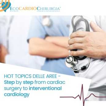 HOT TOPICS DELLE AREE - Step by step from cardiac surgery to interventional cardiology