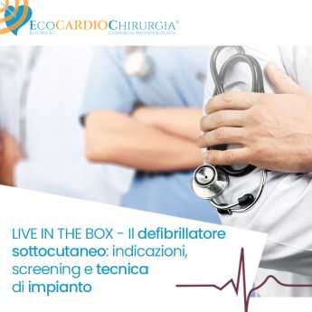 LIVE IN THE BOX - Il defibrillatore sottocutaneo: indicazioni, screening e tecnica di impianto