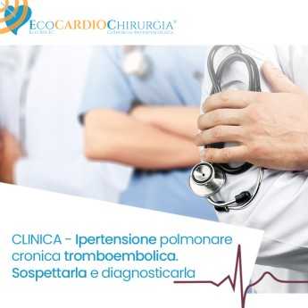 CLINICA - Ipertensione polmonare cronica tromboembolica. Sospettarla e diagnosticarla