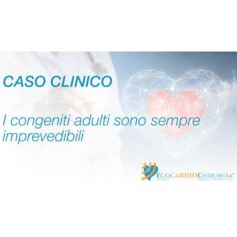 CASO CLINICO - I congeniti adulti sono sempre imprevedibili