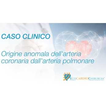 CASO CLINICO - Origine anomala dell'arteria coronaria dall'arteria polmonare