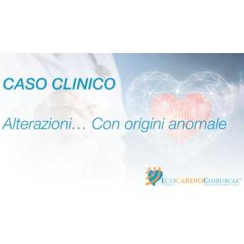 CASO CLINICO - Alterazioni… Con origini anomale