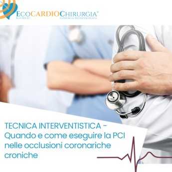 TECNICA INTERVENTISTICA - Quando e come eseguire la PCI nelle occlusioni coronariche croniche