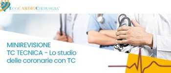 MINIREVISIONE - TC TECNICA -Lo studio delle coronarie con TC