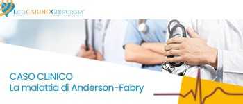 CASO CLINICO - La malattia di Anderson-Fabry.